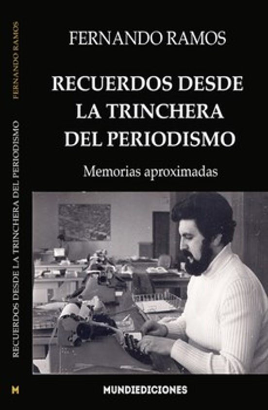 Recuerdos Desde La Trinchera Del Periodismo