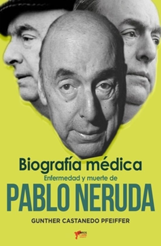 Enfermedad y Muerte de Pablo Neruda