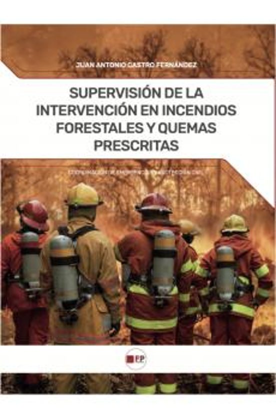 Supervisión De La Intervención En Incendios Forestales Y Quemas Prescritas