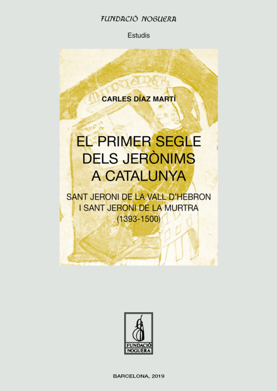 El Primer Segle Dels Jeronims A Catalunya. Sant Jeroni De La Val L D