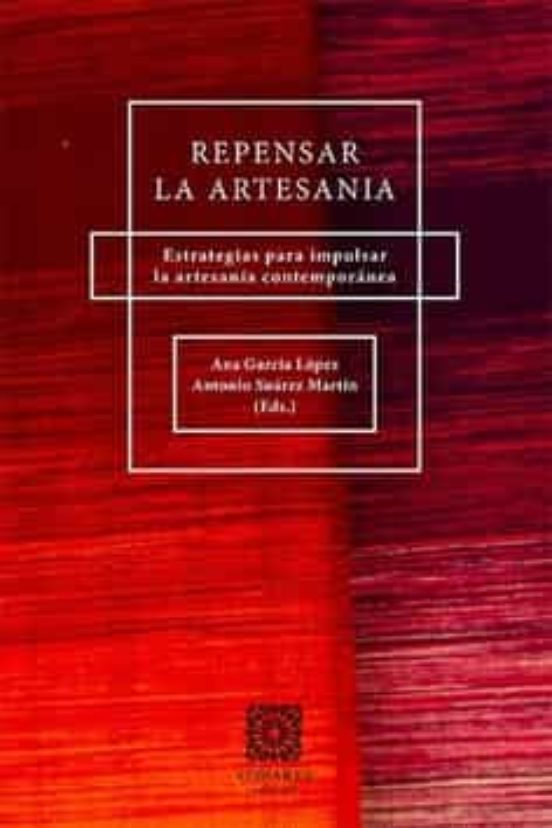 Repensar la Artesanía.estrategias para Impulsar la Artesanía Contempor