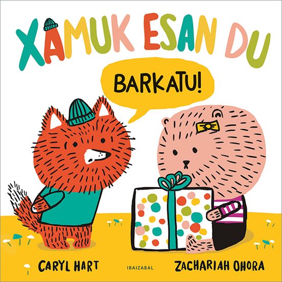 Xamuk Esan du Barkatu!