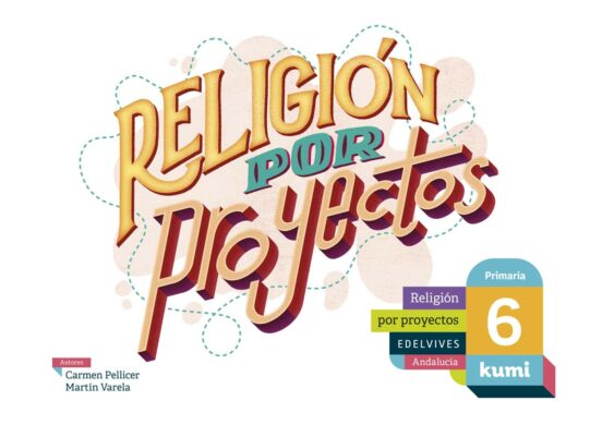 Religion 6º Educacion Primaria Libro Alumno Proyecto Kumi Ed 2019 Anda