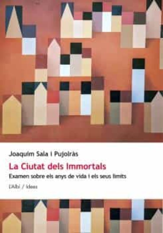 La Ciutat Dels Immortals. Examen Sobre Els Anys De Vida I Els Seu Eus