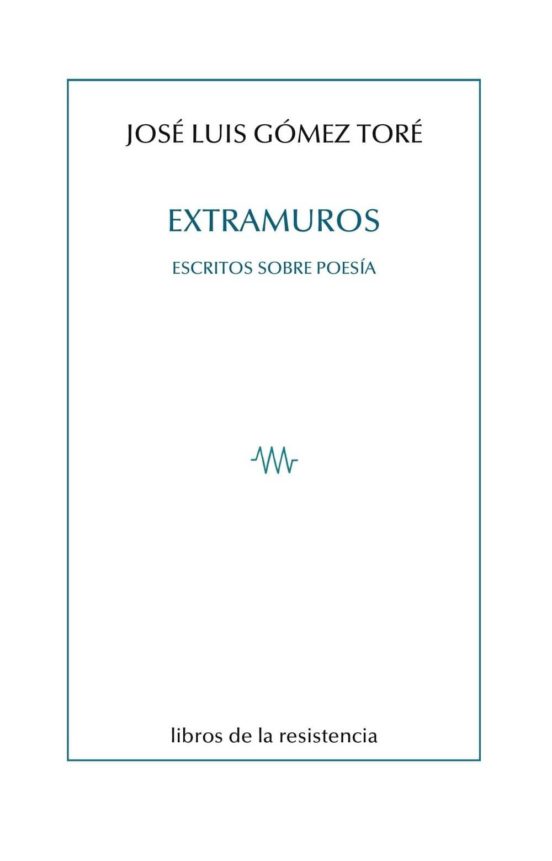 Extramuros. Escritos Sobre Poesia