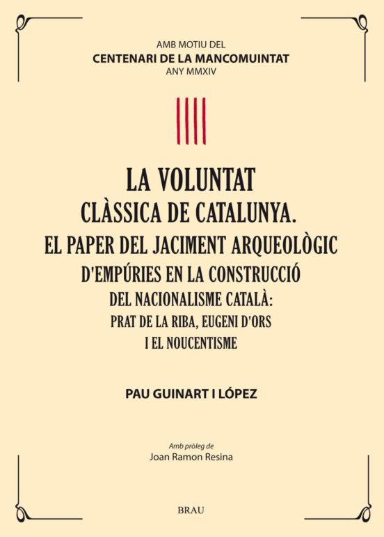 La Voluntat Classica De Catalunya. El Paper Del Jaciment Arqueologic D