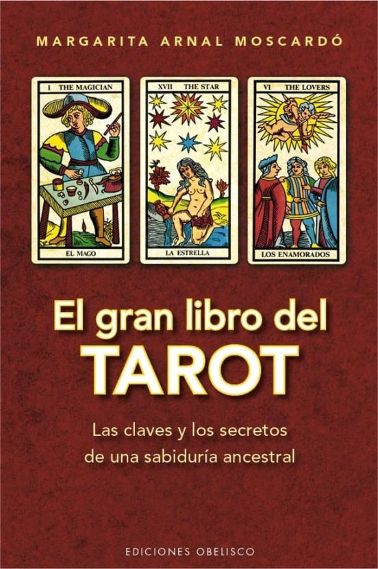 El Gran Libro Del Tarot: Las Claves Y Los Secretos De Una Sabiduria An