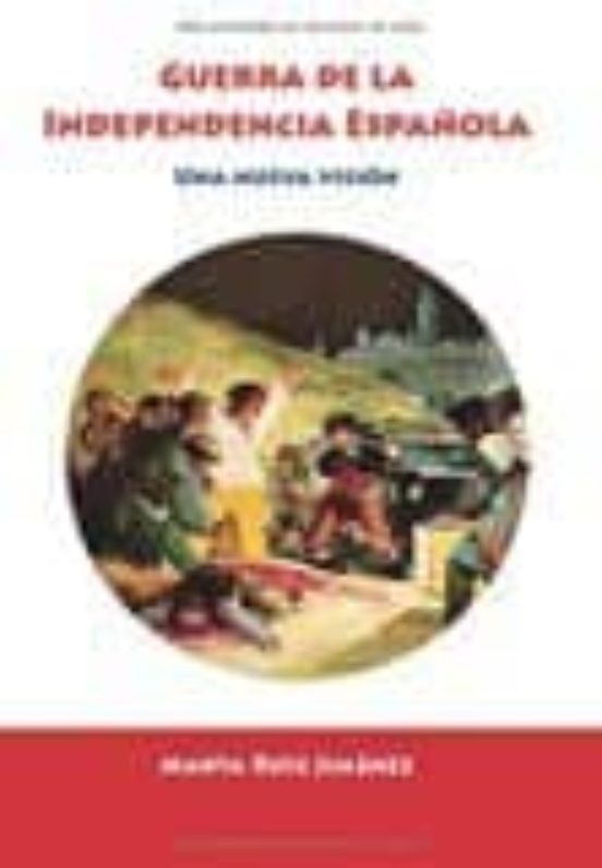 Guerra De La Independencia Española: Una Nueva Vision