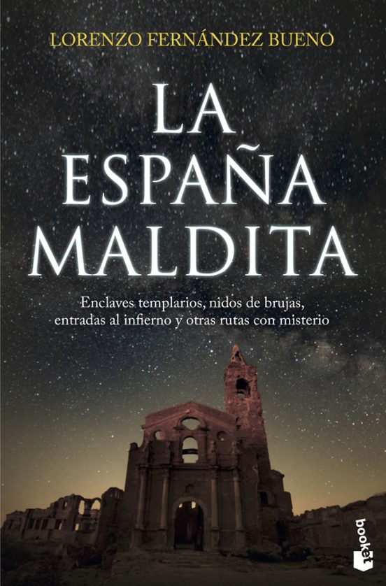 La España Maldita: Enclaves Templarios Nidos De Brujas Entradas Al Inf