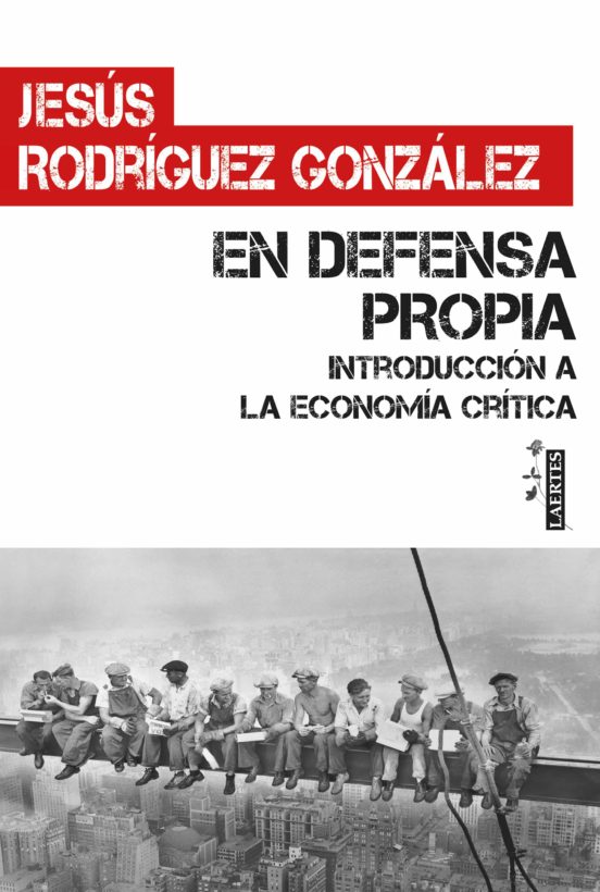 En Defensa Propia; Introducción A La Economía Crítica