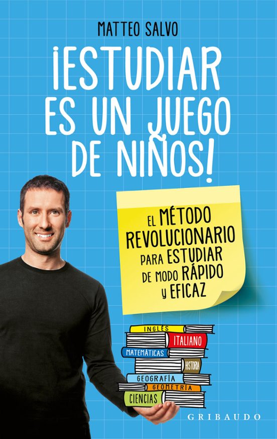 Estudiar Es Un Juego Niños: El Metodo Revolucionario Para Estudiar De