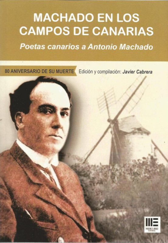 Machado en los Campos de Canarias: Poetas Canarios a Antonio Machado