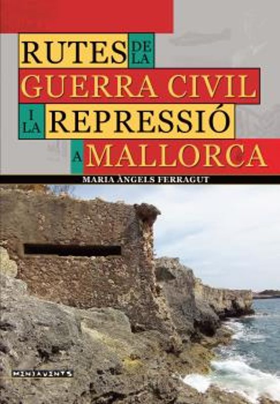 Rutes De La Guerra Civil I La Repressió A Mallorca