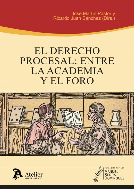 Derecho Procesal: Entre La Academia Y El Foro
