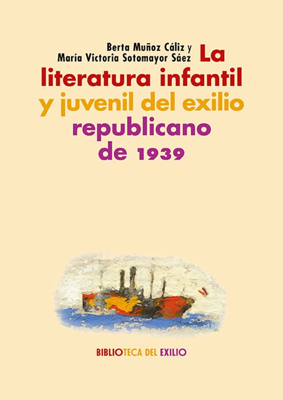 La Literatura Infantil Y Juvenil Del Exilio Republicano De 1939