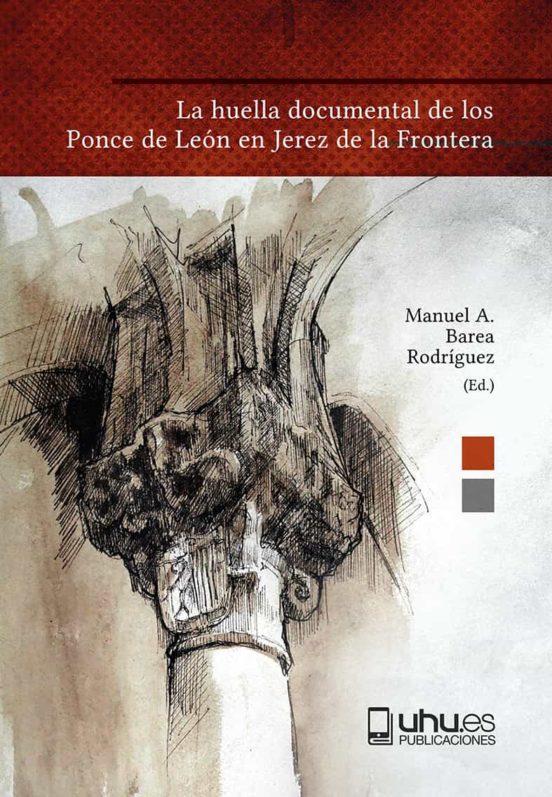 La Huella Documental De Los Ponce De León En Jerez De La Frontera