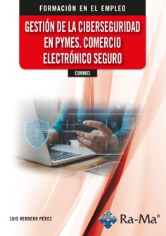 COMM03 - Gestión De La Ciberseguridad En Pymes. Comercio Electrónico Seguro