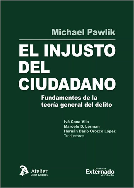 Injusto Del Ciudadano. Fundamentos De La Teoría General Del Delito