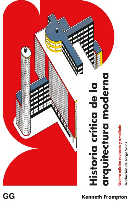 Historia Crítica De La Arquitectura Moderna