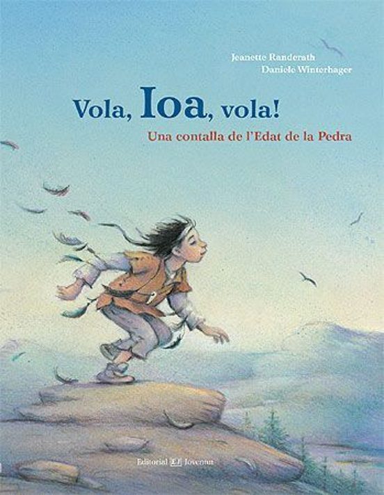 Vola Iola Vola. Una Historia De L Edat De Pedra