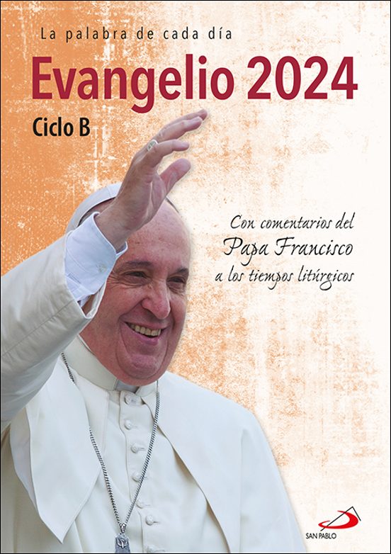 Evangelio 2024 Con El Papa Francisco