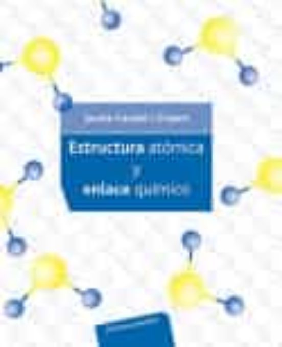 Estructura Atómica Y Enlace Químico