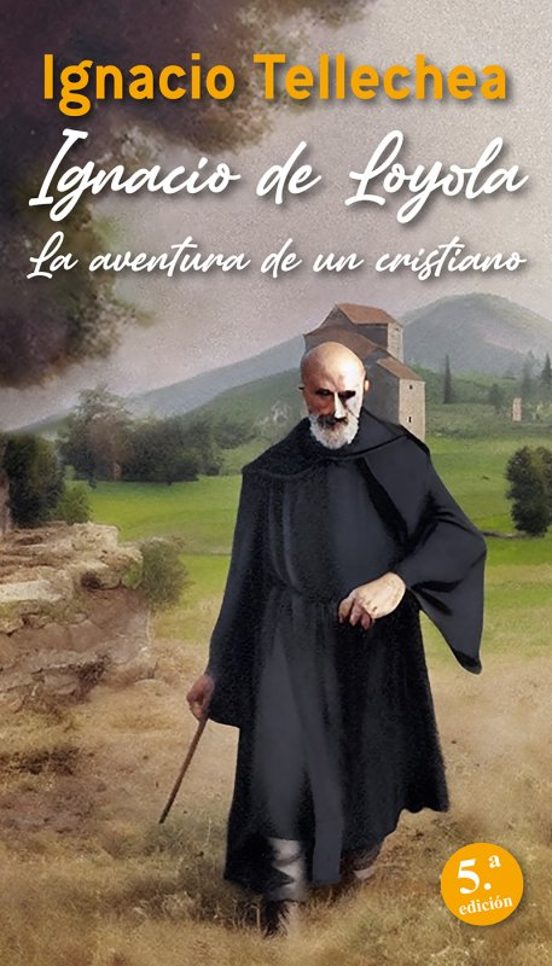 Ignacio De Loyola: La Aventura De Un Cristiano