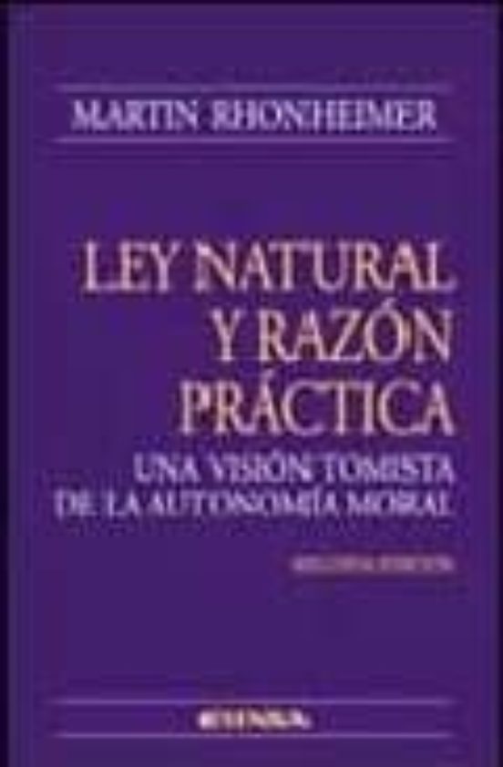La Ley Natural Y Razon Practica: Una Vision Tomista De La Autonom Ia M