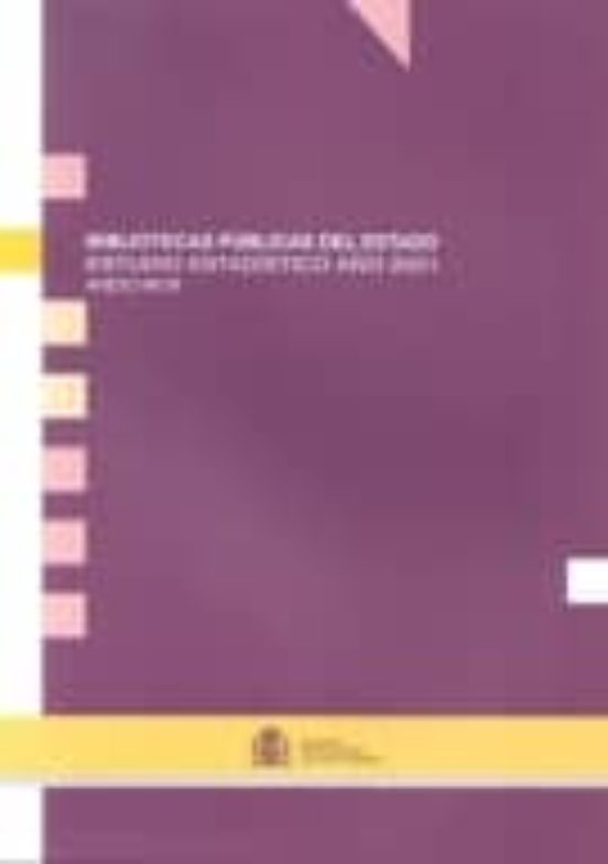Bibliotecas Publicas Del Estado. Estudio Estadistico Año 2001