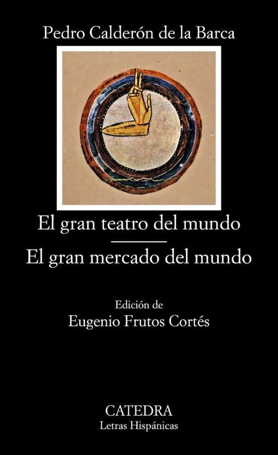 El Gran Teatro Del Mundo. El Gran Mercado Del Mundo
