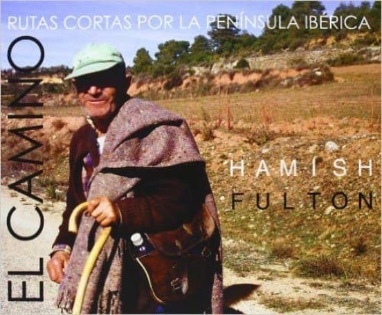El Camino: Rutas Por La Peninsula Iberica