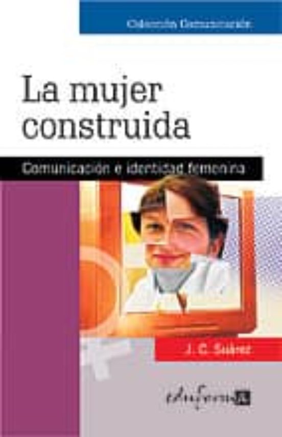 La Mujer Construida: Comunicación E Identidad Femenina
