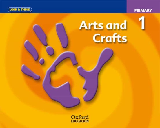 Arts & Crafts: Look & Think 1º Primaria