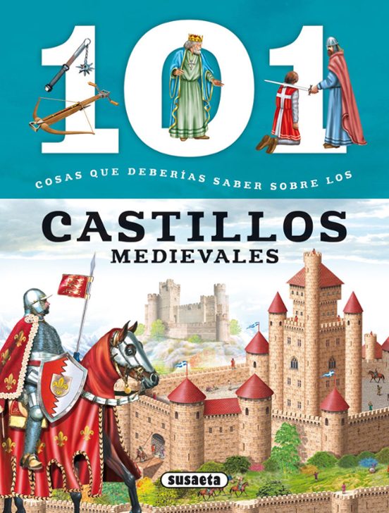 101 Cosas Que Deberias Saber Sobre Los Castillos Medievales