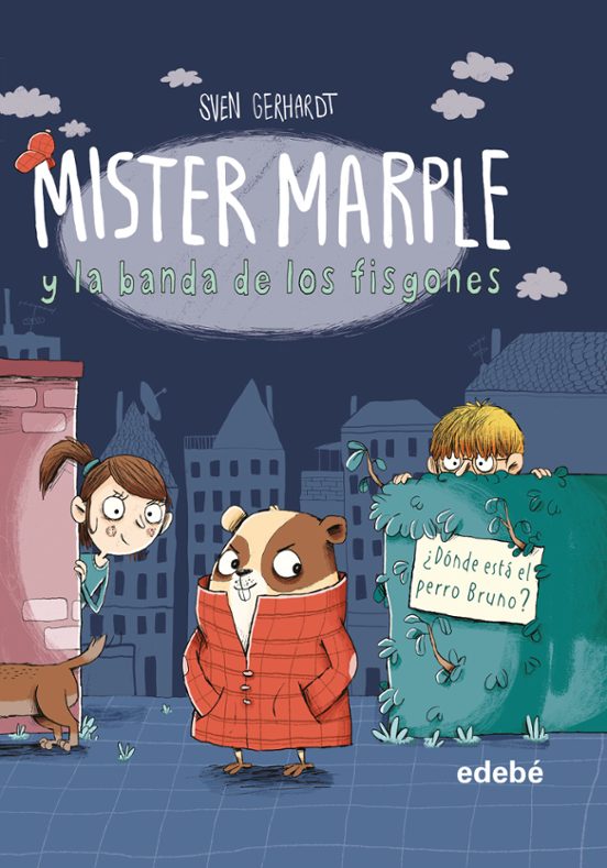 Mister Marple Y La Banda De Los Fisgones 1: ¿donde Esta El Perro Bruno