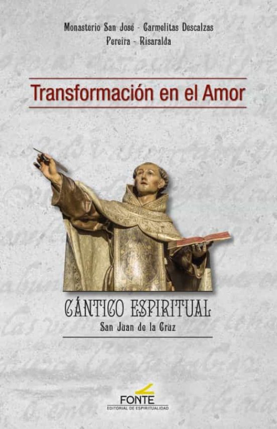 Transformacion En El Amor: Cantico Espiritual San Juan De La Cruz