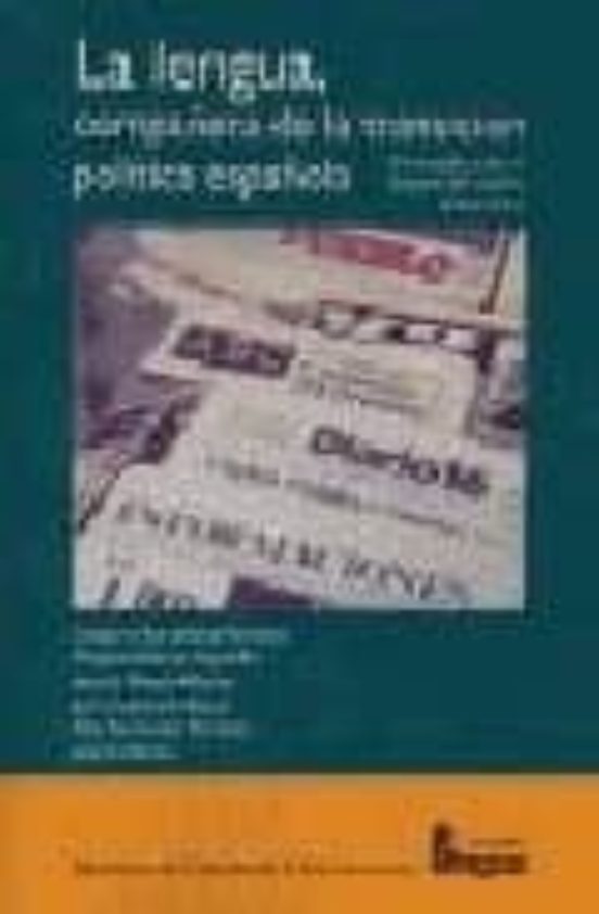La Lengua Compañera De La Transicion Politica Española: Un Estud Io So