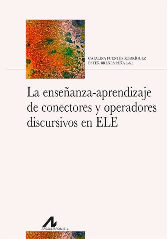 La Enseñanza-aprendizaje De Conectores Y Operadores Discursivos En ELE