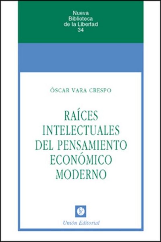 Raices Intelectuales Del Pensamiento Economico Moderno