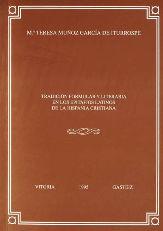 Tradicion Formular Y Literaria En Los Epitafios Latinos