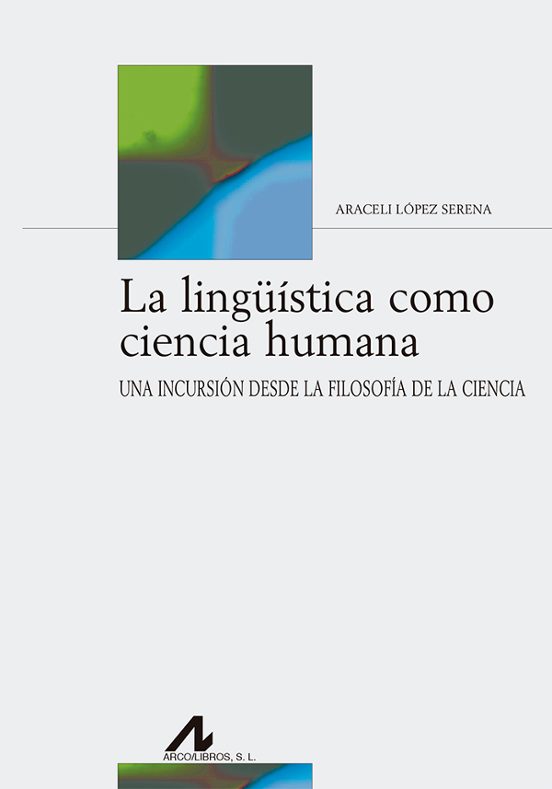 La Lingüistica Como Ciencia Humana: Una Incursion Desde La Filosofia D