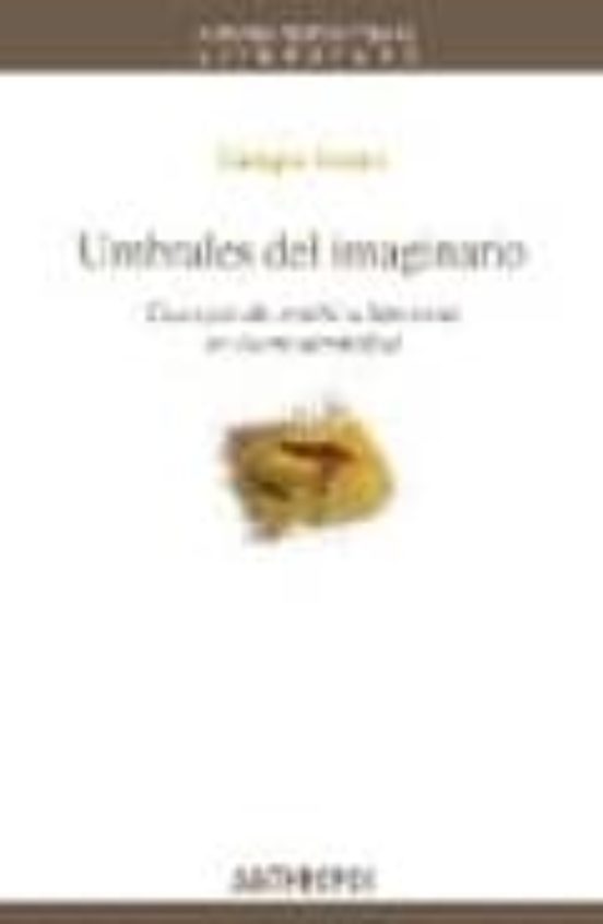 Umbrales Del Imaginario: Ensayos De Estetica Literaria En La Mode Rnid