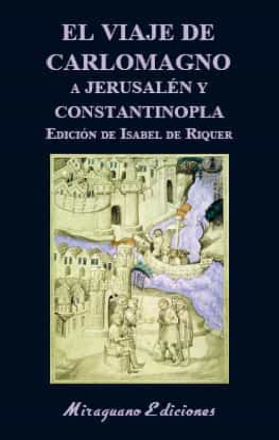 El Viaje De Carlomagno A Jerusalén Y Constantinopla