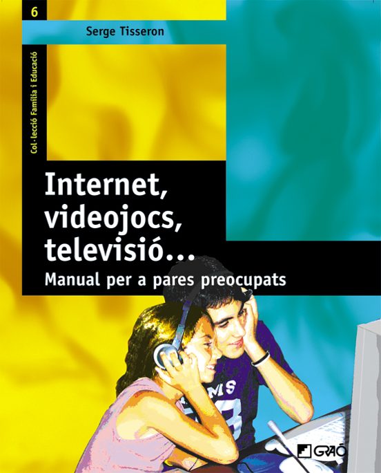 Internet Videojocs Televisio: Manual Per A Pares Preocupats