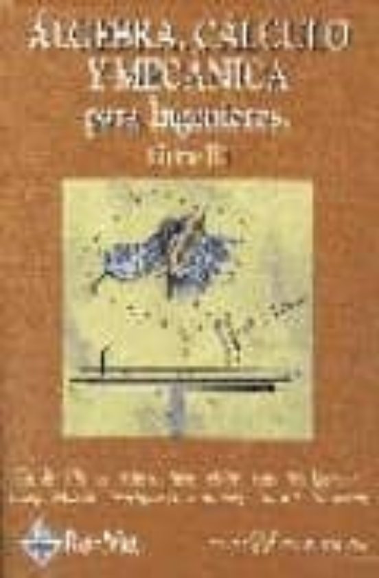 Algebra Calculo Y Mecanica Para Ingenieros