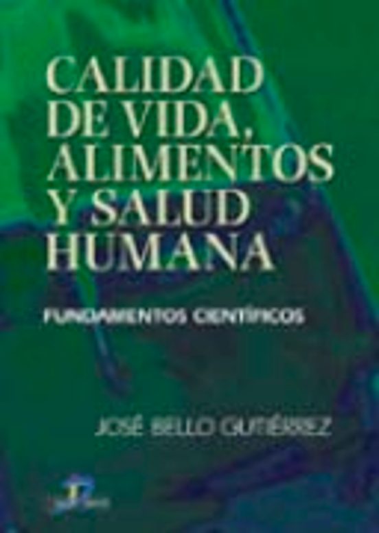 Calidad De Vida Alimentos Y Salud Humana: Fundamentos Cientifico S