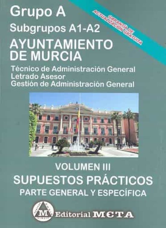 Grupo A Subgrupos A1 Y A2 Del Ayuntamiento De Murcia Volumen Iii : Sup