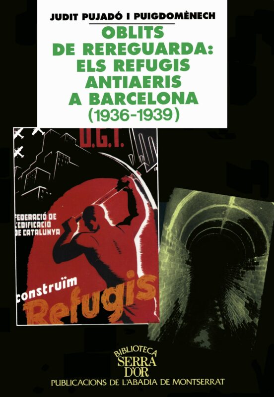 Oblits De Rereguarda: Els Refugis Antiaeris A Barc: Els Refugis A Ntia