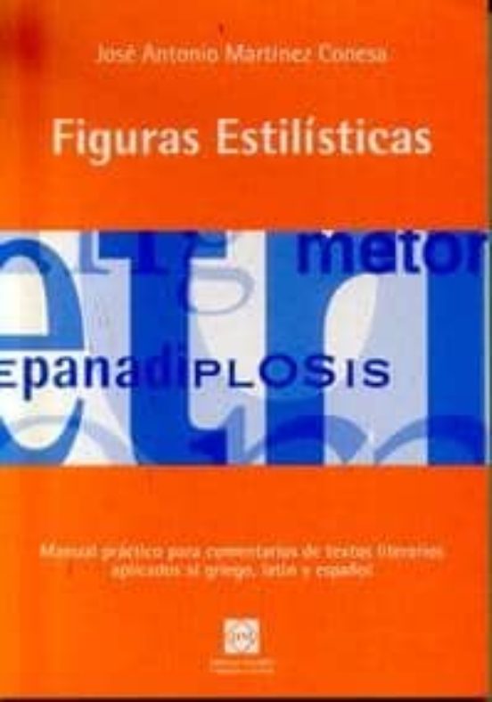 Figuras Estilisticas: Manual Practico Para Comentarios De Textos Liter