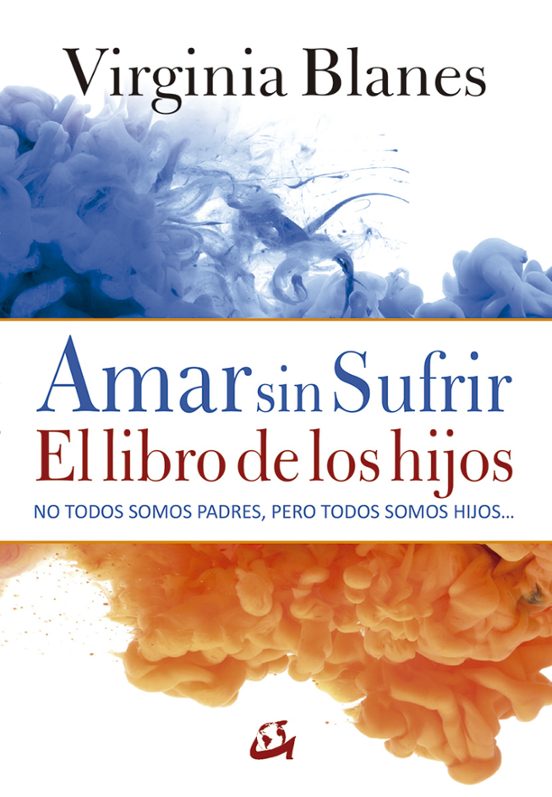 Amar Sin Sufrir: El Libro De Los Hijos